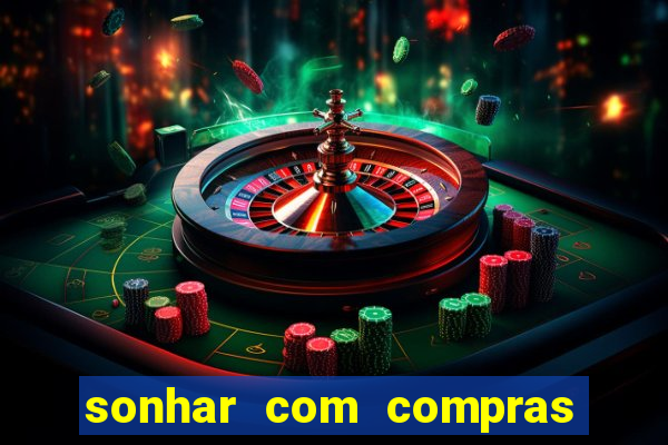 sonhar com compras no mercado